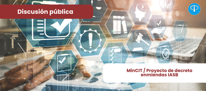 Noticia MinCIT publica para comentarios el proyecto de decreto que modifica parcialmente el Decreto 2420 de 2015 en los anexos 1 y 2